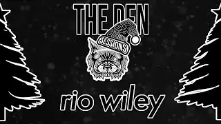 Rio Wiley - 12 Days of Christmas Sessions at The Den!