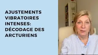 Ajustements vibratoires intenses: explication des Arcturiens