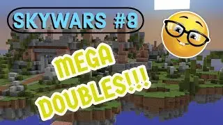 SKYWARS #8 | MEGA DOUBLES!!