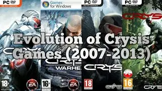 Evolution of Crysis Games (2007-2013)