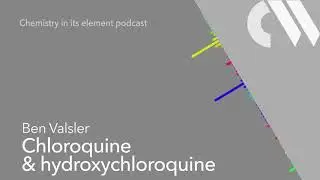 Chloroquine and hydroxychloroquine: Chemistry in its element podcast