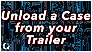 How to unload your trailer
