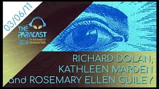 The Paracast: March 6, 2011 &mdash; Richard M. Dolan, Kathleen Marden, and Rosemary Ellen Guiley