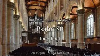 Joop Poot | Psalm 80 | Dirco Oskam orgel Nieuwe Kerk Delft