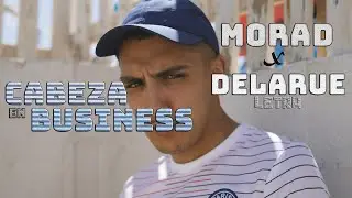 CABEZA EN BUSINESS - MORAD X DELARUE || Letra