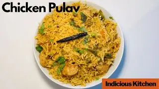 Chicken Pulav Recipe | Chicken Special | Indicious Kitchen