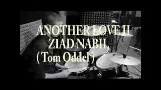 Ziad Nabil - Another Love II ( Tom Odell )  Drum Remix