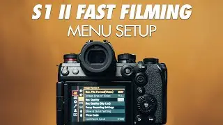 Panasonic S1 II Menu Setup Guide: Fast Filmmaking Settings For The S1 II