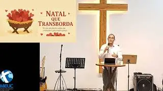 Culto de Natal  - Grava&ccedil;&atilde;o da Palavra MEUC BC 21.12.2025