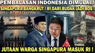 PEMBALASAN RI DIMULAI❗️SINGAPURA BANGKRUT ! RI DARI BUDAK JADI BOS ! JUTAAN WARGA SINGAPURA MASUK RI