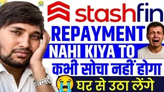 Stashfin Loan Repayment Nhi Kiya To | Stashfin Loan Nhi Bhara To | Stashfin Ka Repayment Nhi Kiya To