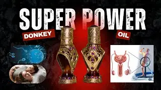 Mardana Kamzori ka ilaj Doctor | Super Power Donkey Oil  | Increase Timing & Men's power