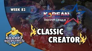 Classic vs Creator - PvP | Korean StarCraft League: Week 82 | Open StarCraft 2 Tournament