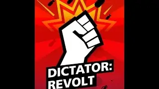 Играем В DICTATOR REVOLT