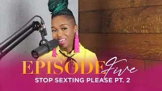 Becoming Brittany Podcast Episode 5| Stop Sexting Please Part 2