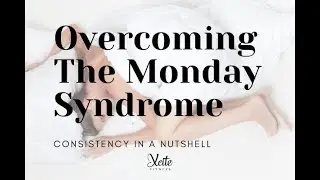 Overcoming the Monday Syndrome!