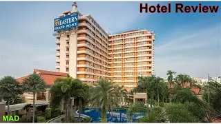 Eastern Grand Palace Hotel, Hotel Review, Where to stay in Pattaya Thailand.