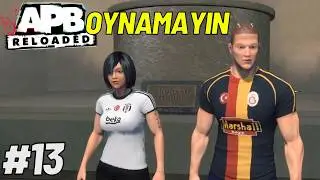 2026'da APB Reloaded Oynamak #13