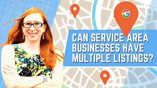 💭 When Can A Service-Based Business Have Multiple Google My Business Listings?