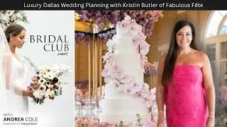 36 | Luxury Dallas Wedding Planning with Kristin Butler of Fabulous F&ecirc;te