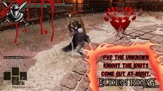 UNKNOWN KNIGHT Elden ring pvp noods play at night.