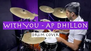 With You - AP Dhillon  | Drum Cover | Aakash Koli