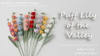 How to Crochet Puff Lily of the Valley