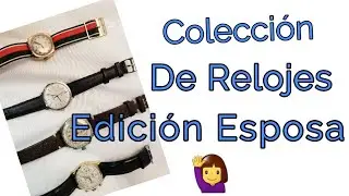 Colección De Relojes 2019 Edición Esposa