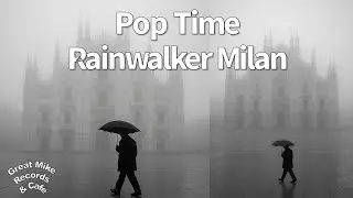 Pop Time - Rainwalker Milan