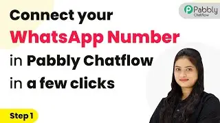 How to Connect your WhatsApp number in Pabbly Chatflow in a few clicks
