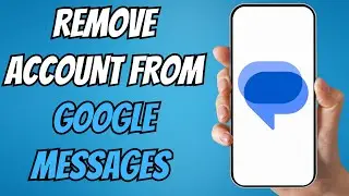 How To Remove or Sign Out Google Account from Messages App | Easy Android Guide