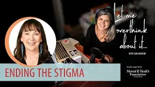Ending the Stigma with Fiona Kirkpatrick Parsons on Let Me Overthink About It podcast w/ Sam Madore
