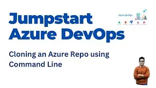 15. How to Clone an Azure devops Repo on your machine using Command Line
