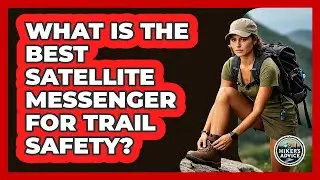 What Is The Best Satellite Messenger For Trail Safety? - The Hiker's Advice