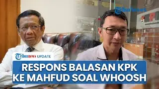 Respons Balasan KPK ke Mahfud MD soal Penyelidikan Mark Up Whoosh: Kami Juga Lakukan Case Building