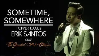 hEartSongs by Erik Santos Presents Sometime, Somewhere