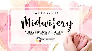 Pathways to Midwifery with Evelyn George & Tia Felix