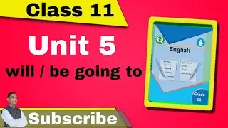 Class 11 || Unit 5 || will and be going to