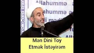 Mən Dini Toy Etmək İstəyirəm - Haci Əhliman