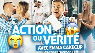 ACTION OU V&Eacute;RIT&Eacute; (Ft. Emma Cakecup)