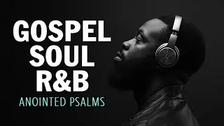 The Most Powerful Psalms in R&B | Christian Gospel Music