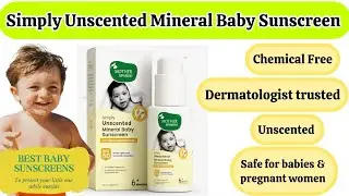 Why mineral Sunscreen is best for your baby? Mother Sparsh Simply Unscented Baby Sunscreen Review