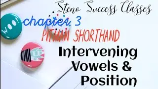 Pitman shorthand:Chapter 3-  Intervening Vowels