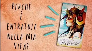 Perché è entrato/a nella mia vita? Insegnamento, destino? Tarocchi interattivi