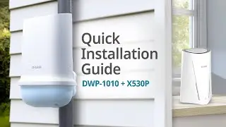 DWP-1010 and X530P Outdoor 5G Kit Quick Install Guide