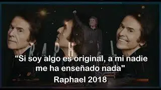 RAPHAEL CON TODAS SUS CONSECUENCIAS (su filosofía como artista y ser humano)