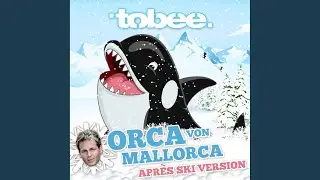 Orca vor Mallorca (Apr&egrave;s Ski Version)