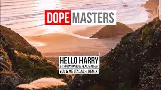 Hello Harry & Thomas Garcia feat. Mahrah - You & Me (Tadashi Remix)