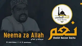 Neema za Allah - Sheikh Nassor Bachu