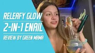 TRYING OUT THE RELEAFY GLOW